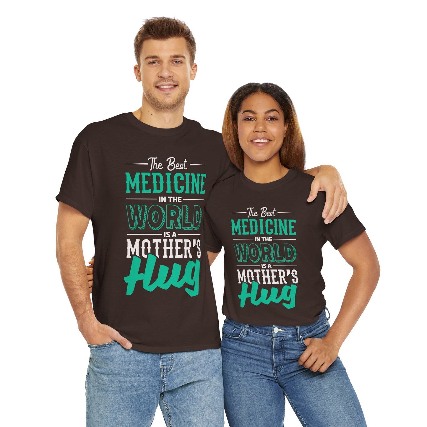 The Best Medicine In The World Is A Mother's Hug - Unisex Heavy Cotton Tee