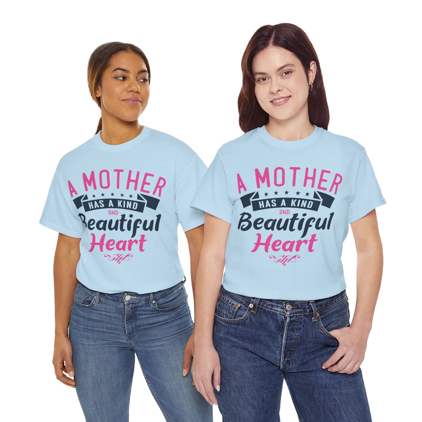 A Mother Has A Kind And Beautiful Heart - Unisex Heavy Cotton Tee