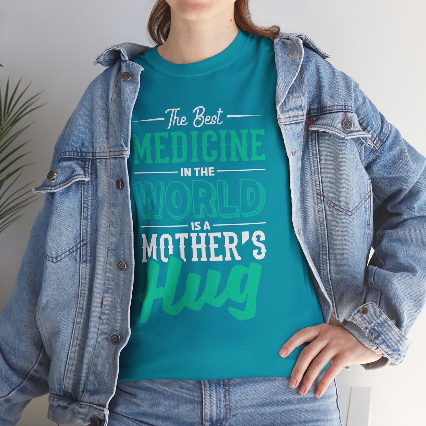 The Best Medicine In The World Is A Mother's Hug - Unisex Heavy Cotton Tee