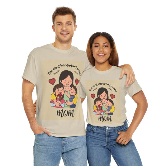 The Most Important People In My Life Call Me Mom - Unisex Heavy Cotton Tee