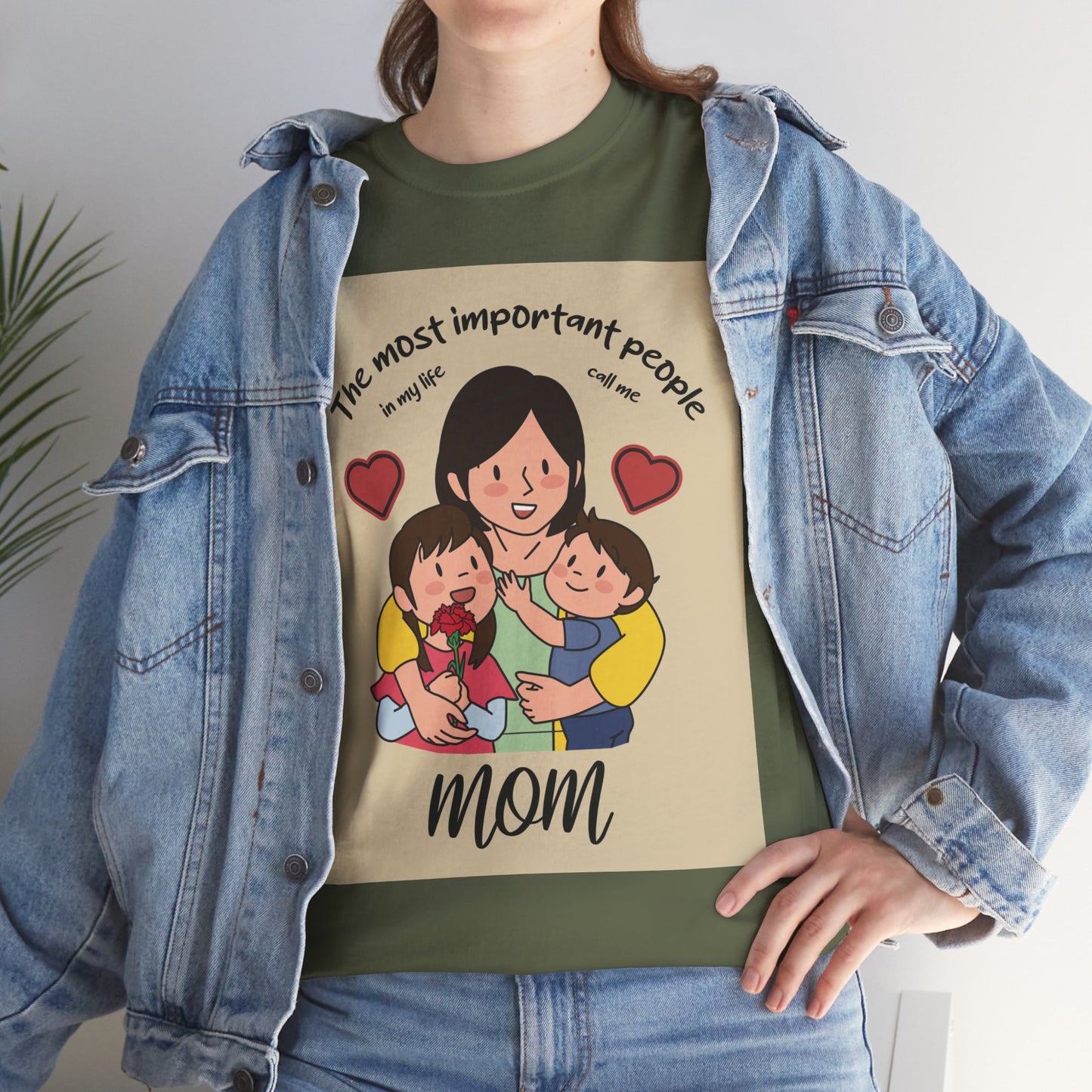 The Most Important People In My Life Call Me Mom - Unisex Heavy Cotton Tee