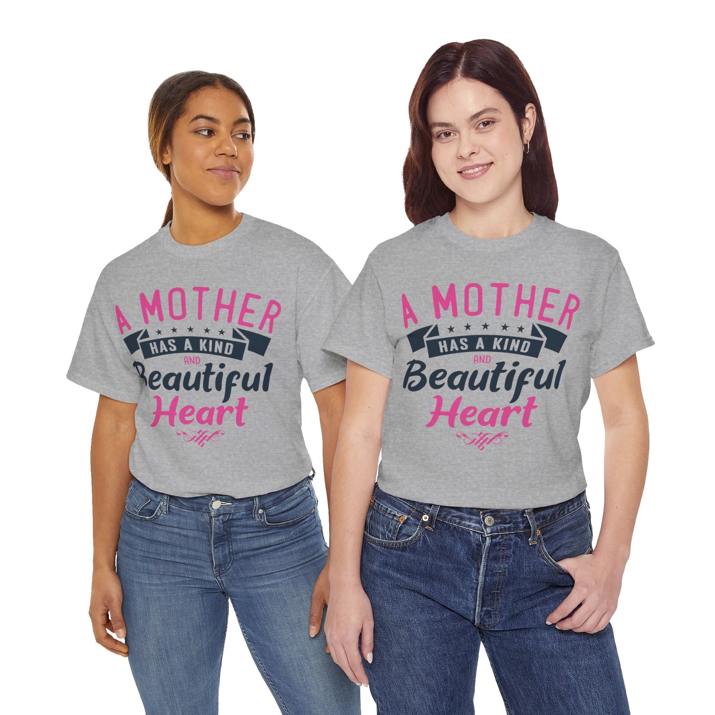 A Mother Has A Kind And Beautiful Heart - Unisex Heavy Cotton Tee