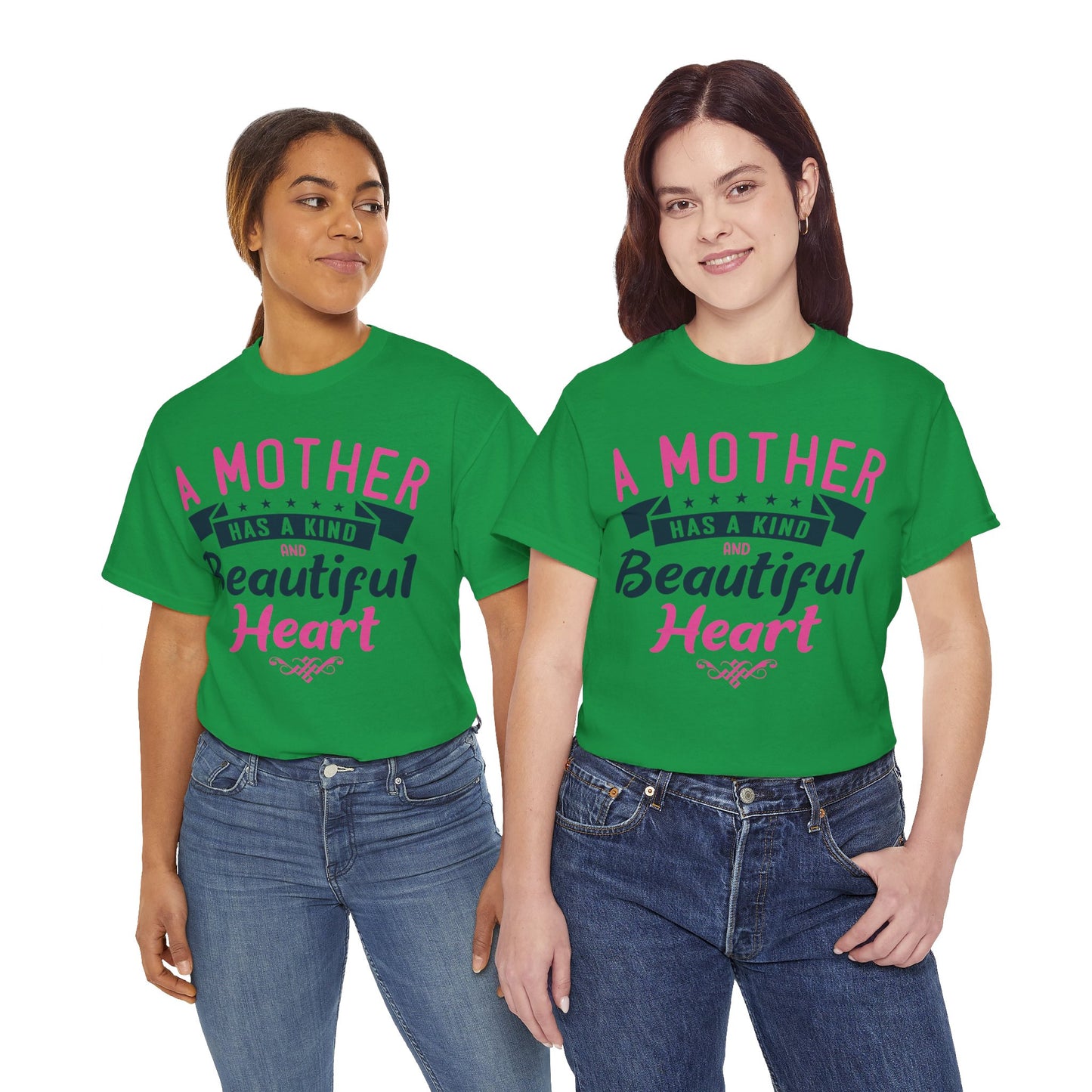 A Mother Has A Kind And Beautiful Heart - Unisex Heavy Cotton Tee