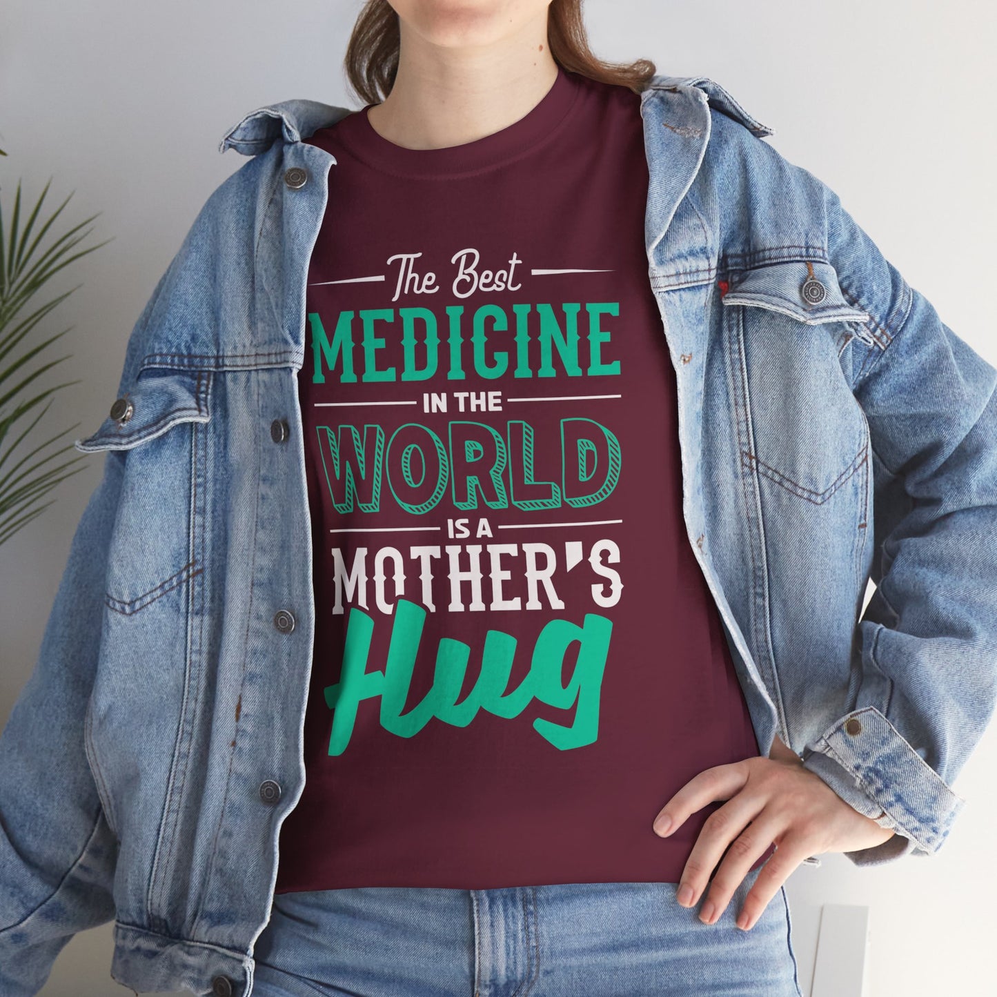 The Best Medicine In The World Is A Mother's Hug - Unisex Heavy Cotton Tee