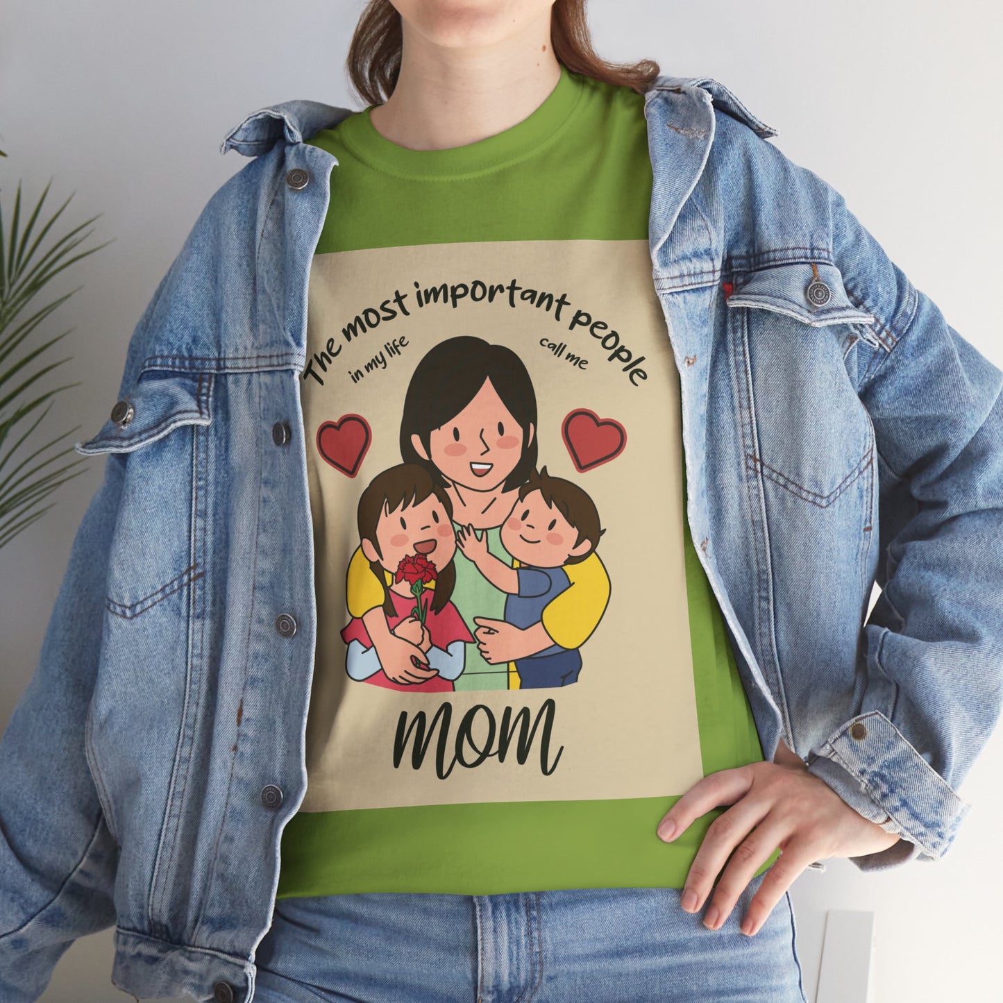 The Most Important People In My Life Call Me Mom - Unisex Heavy Cotton Tee